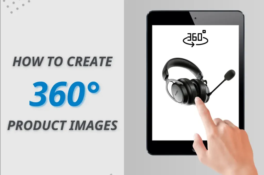 Learn how to create 360-degree product images to boost eCommerce product presentation.